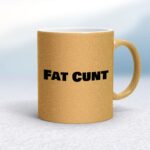 Fat Cunt - Rude Mugs - Slightly Disturbed - Image 18 of 18