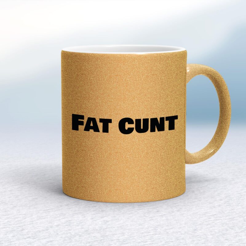 Fat Cunt - Rude Mugs - Slightly Disturbed - Image 18 of 18