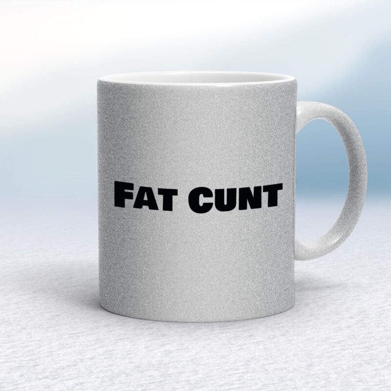 Fat Cunt - Rude Mugs - Slightly Disturbed - Image 16 of 16