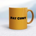 Fat Cunt - Rude Mugs - Slightly Disturbed - Image 10 of 14