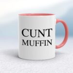 Cunt Muffin - Rude Mugs - Slightly Disturbed - Image 5 of 14