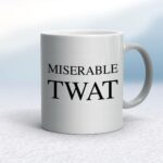 Miserable Swearing - Rude Mugs - Slightly Disturbed - Image 9 of 56