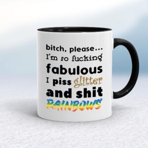 Bitch, Please I'm So Fucking Fabulous - Rude Mugs - Slightly Disturbed - Image 1 of 14