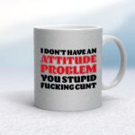 Attitude Problem - Rude Mugs - Slightly Disturbed - Image 16 of 16