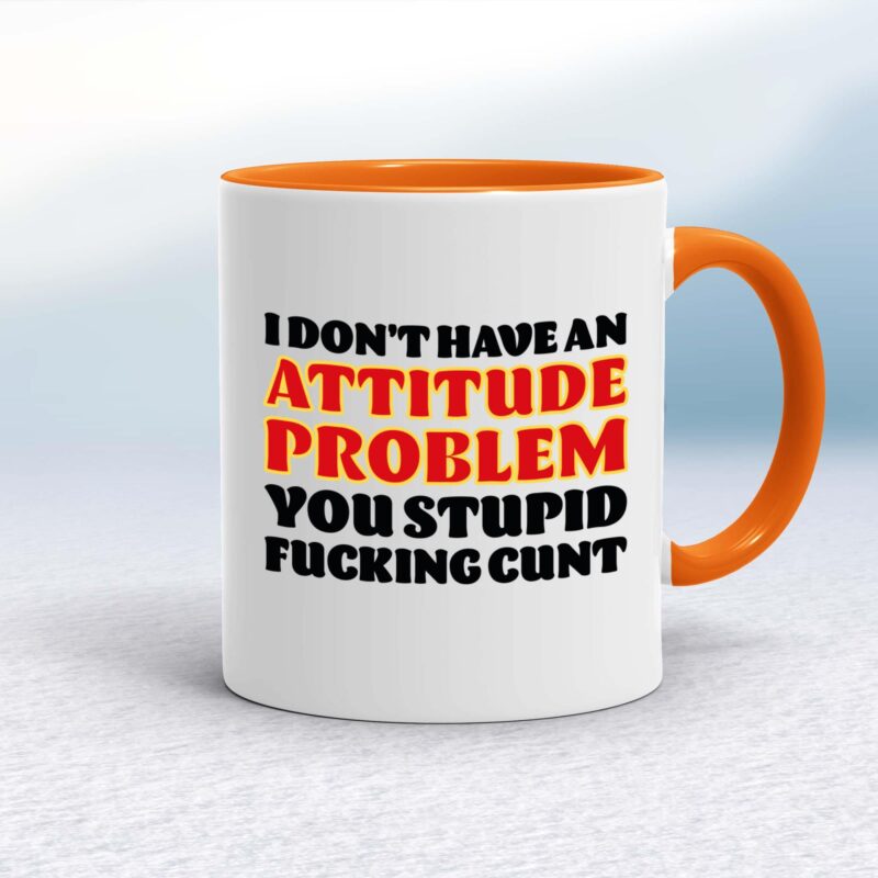 Attitude Problem - Rude Mugs - Slightly Disturbed
