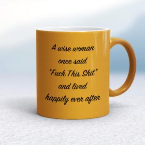 A Wise Person Once Said Fuck This Shit - Rude Mugs - Slightly Disturbed - Image 1 of 28