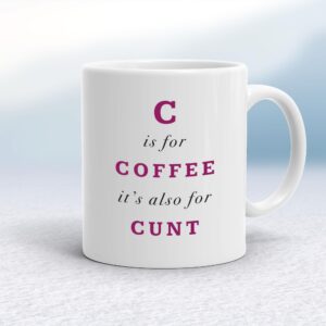 C is for Coffee - Rude Mugs - Slightly Disturbed - Image 1 of 12