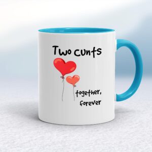 Two Cunts Together, Forever - Rude Mugs - Slightly Disturbed - Image 1 of 13