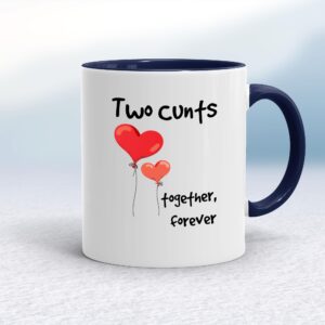Two Cunts Together, Forever - Rude Mugs - Slightly Disturbed - Image 1 of 13