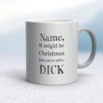 Personalised Christmas Swearing - Rude Mugs - Slightly Disturbed - Image 9 of 42