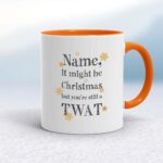 Personalised Christmas Swearing - Rude Mugs - Slightly Disturbed