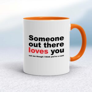 Someone Out There Loves You - Rude Mugs - Slightly Disturbed - Image 1 of 12