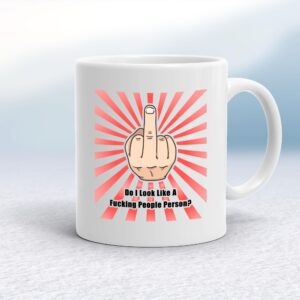 Do I Look Like A Fucking People Person - Rude Mugs - Slightly Disturbed - Image 1 of 11