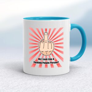 Do I Look Like A Fucking People Person - Rude Mugs - Slightly Disturbed - Image 1 of 11