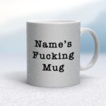 Personalised Fucking - Rude Mugs - Slightly Disturbed - Image 31 of 31