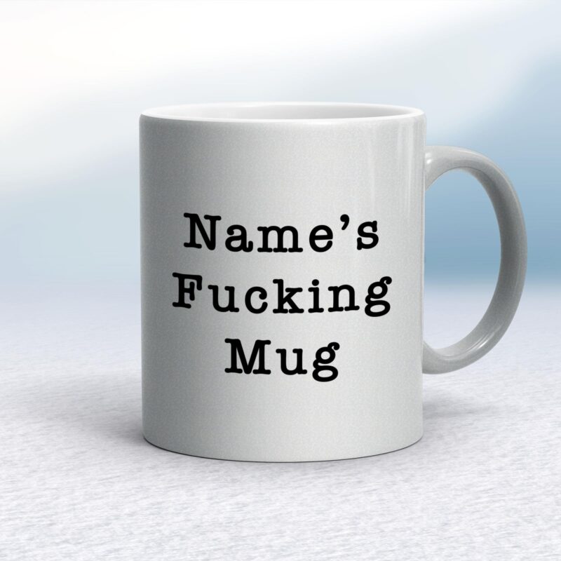 Personalised Fucking - Rude Mugs - Slightly Disturbed - Image 9 of 28