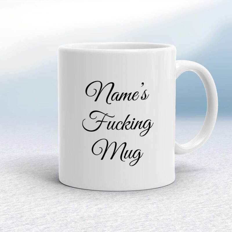 Personalised Fucking - Rude Mugs - Slightly Disturbed - Image 1 of 28 Personalised Fucking - Rude Mugs - Slightly Disturbed - Image 1 of 28