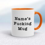 Personalised Fucking - Rude Mugs - Slightly Disturbed