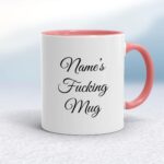 Personalised Fucking - Rude Mugs - Slightly Disturbed - Image 5 of 28