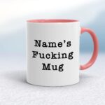 Personalised Fucking - Rude Mugs - Slightly Disturbed - Image 5 of 28