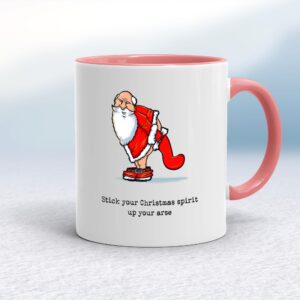 Stick Your Christmas Spirit Up Your Arse - Rude Mugs - Slightly Disturbed - Image 1 of 14