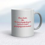 Dear Santa, Yes, I’ve Been Naughty - Rude Mugs - Slightly Disturbed - Image 9 of 14