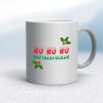 Ho Ho Ho Motherfucker - Rude Mugs - Slightly Disturbed - Image 9 of 12