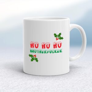 Ho Ho Ho Motherfucker - Rude Mugs - Slightly Disturbed - Image 1 of 12