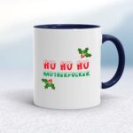 Ho Ho Ho Motherfucker - Rude Mugs - Slightly Disturbed - Image 4 of 12