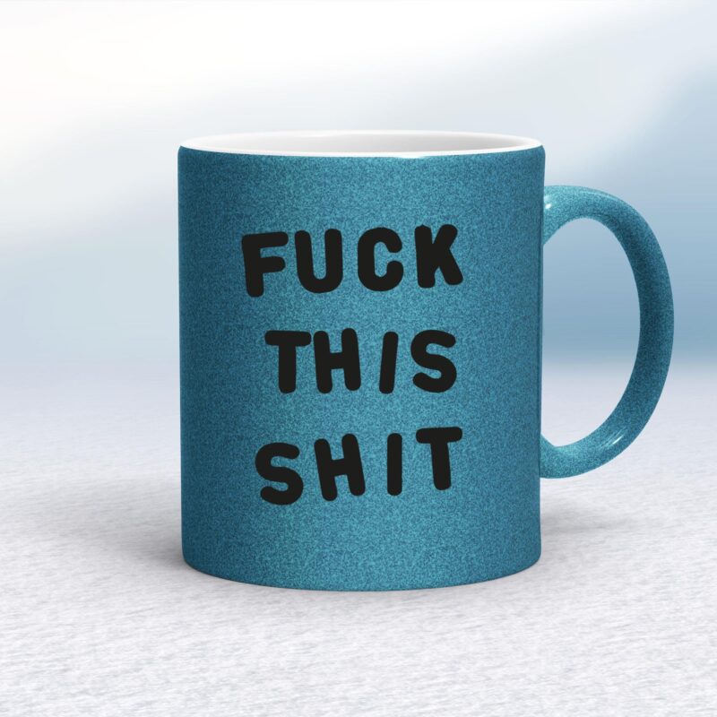 Fuck This Shit - Rude Mugs - Slightly Disturbed - Image 18 of 18