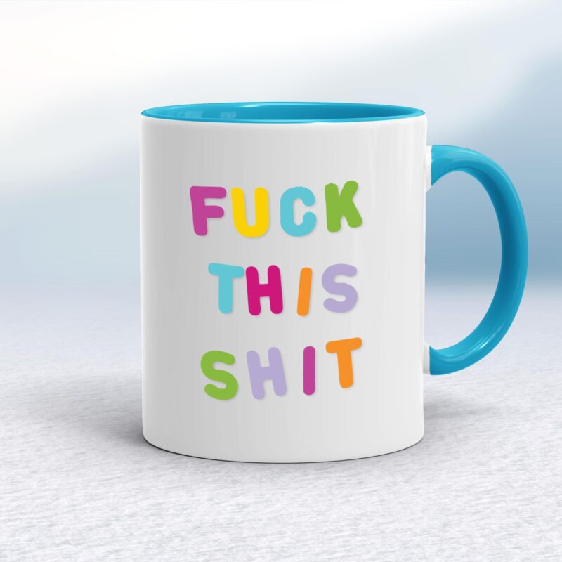 Fuck This Shit - Rude Mugs - Slightly Disturbed - Image 3 of 14