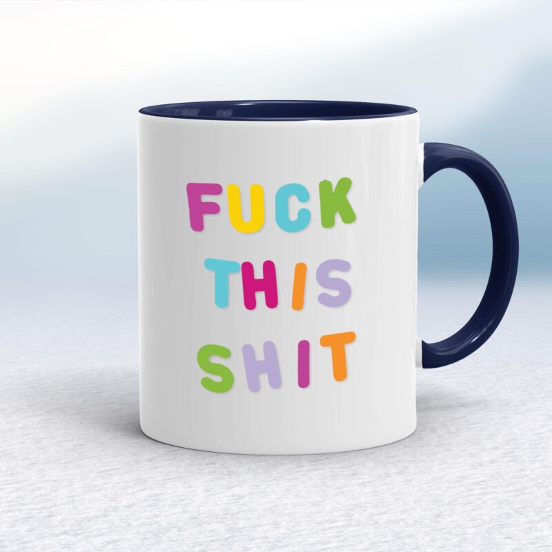 Fuck This Shit - Rude Mugs - Slightly Disturbed - Image 4 of 14
