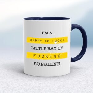 Happy Go Lucky Little Ray Of Fucking Sunshine - Rude Mugs - Slightly Disturbed - Image 1 of 13