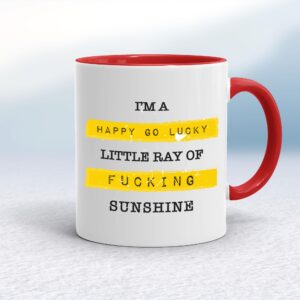 Happy Go Lucky Little Ray Of Fucking Sunshine - Rude Mugs - Slightly Disturbed - Image 1 of 13