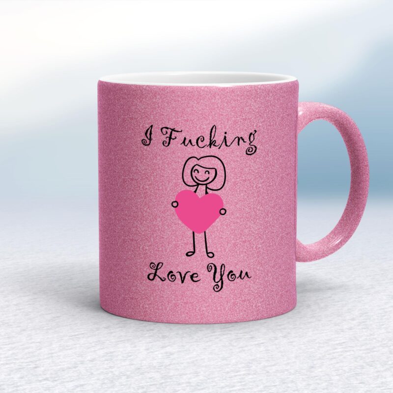 I Fucking Love You - Rude Mugs - Slightly Disturbed - Image 27 of 27