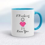 I Fucking Love You - Rude Mugs - Slightly Disturbed - Image 3 of 26