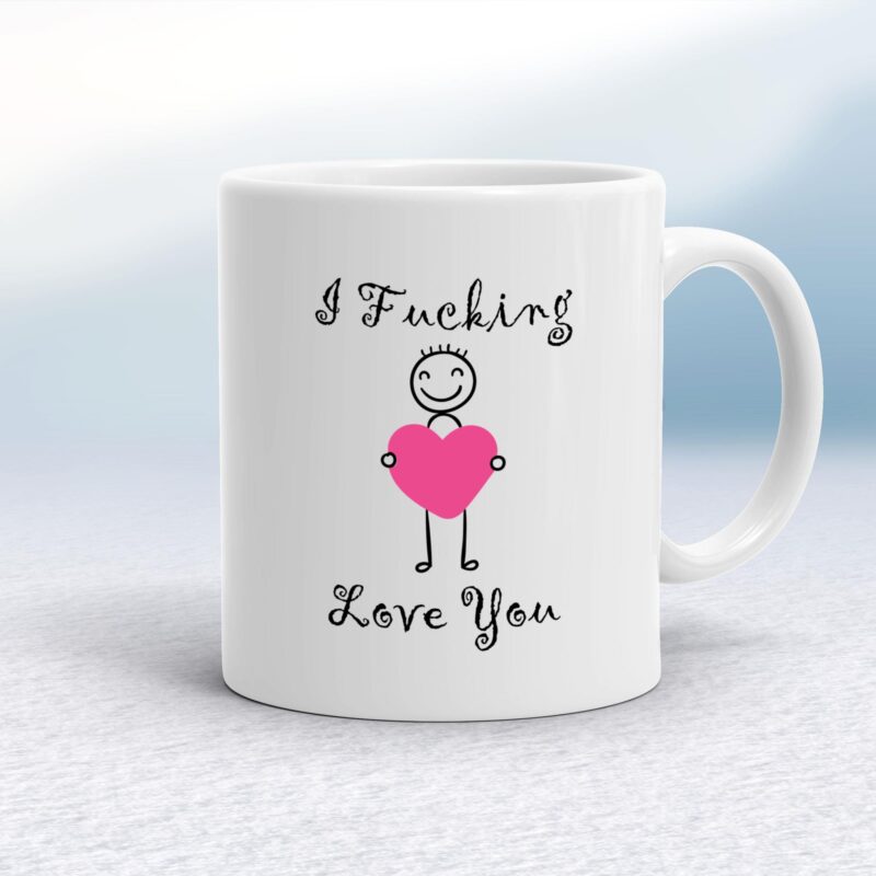 I Fucking Love You - Rude Mugs - Slightly Disturbed - Image 1 of 26
