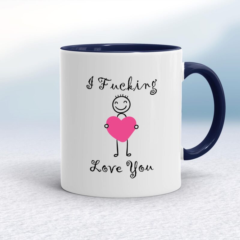 I Fucking Love You - Rude Mugs - Slightly Disturbed - Image 4 of 26