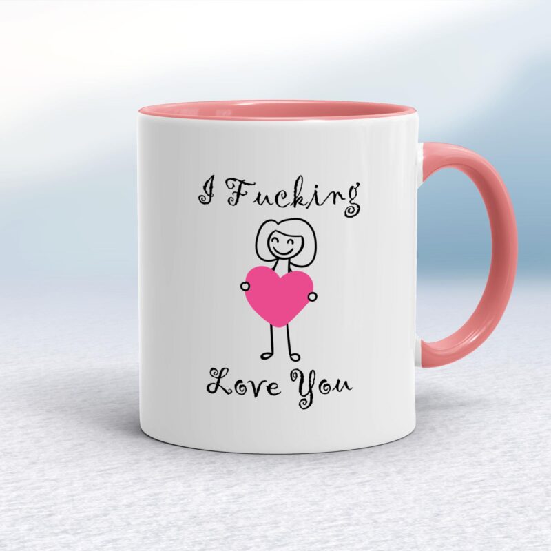 I Fucking Love You - Rude Mugs - Slightly Disturbed - Image 5 of 26