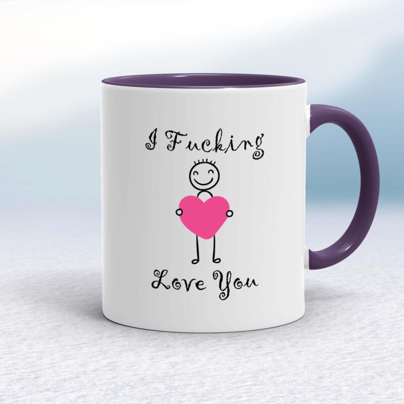 I Fucking Love You - Rude Mugs - Slightly Disturbed