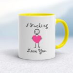 I Fucking Love You - Rude Mugs - Slightly Disturbed - Image 7 of 26