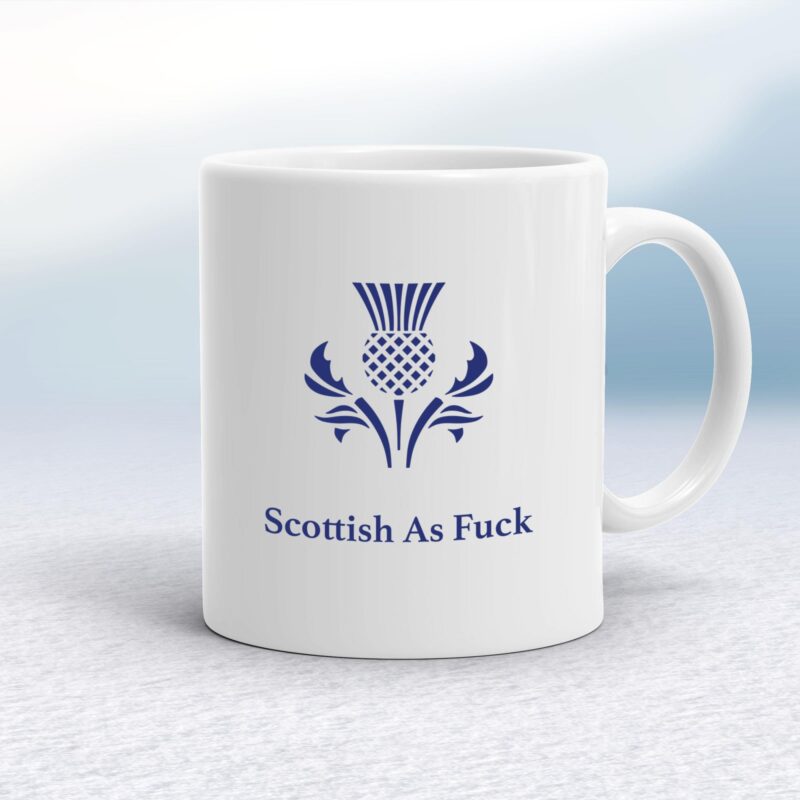 Scottish As Fuck - Rude Mugs - Slightly Disturbed - Image 1 of 14 Scottish As Fuck - Rude Mugs - Slightly Disturbed - Image 1 of 14