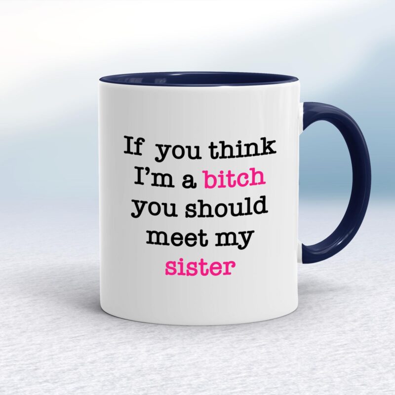 If You Think I'm a Bitch - Rude Mugs - Slightly Disturbed - Image 4 of 24