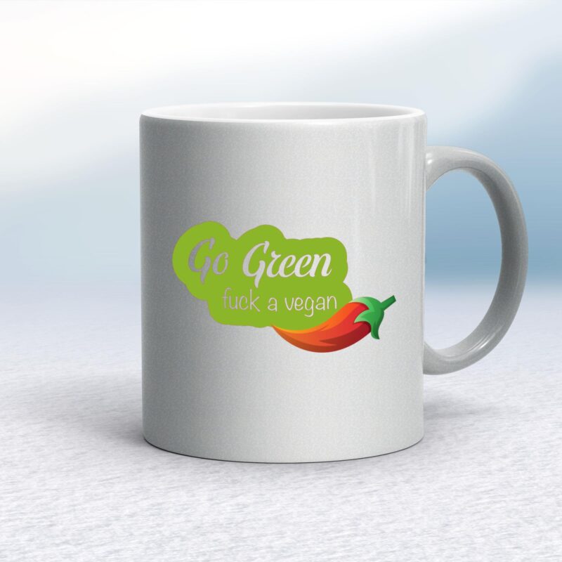 Go Green Fuck A Vegan - Rude Mugs - Slightly Disturbed - Image 9 of 14