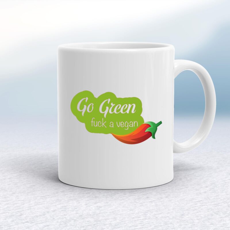 Go Green Fuck A Vegan - Rude Mugs - Slightly Disturbed - Image 1 of 14 Go Green Fuck A Vegan - Rude Mugs - Slightly Disturbed - Image 1 of 14