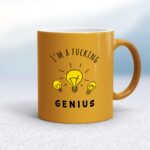I'm A Fucking Genius - Rude Mugs - Slightly Disturbed - Image 10 of 14