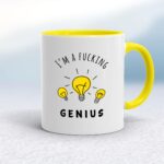 I'm A Fucking Genius - Rude Mugs - Slightly Disturbed - Image 7 of 14