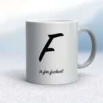 F Is For Fuckwit - Rude Mugs - Slightly Disturbed - Image 9 of 14