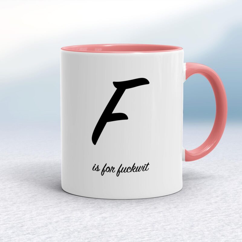 F Is For Fuckwit - Rude Mugs - Slightly Disturbed - Image 5 of 14