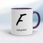 F Is For Fuckwit - Rude Mugs - Slightly Disturbed